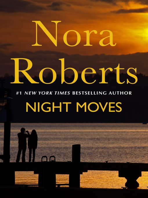 Title details for Night Moves by Nora Roberts - Wait list